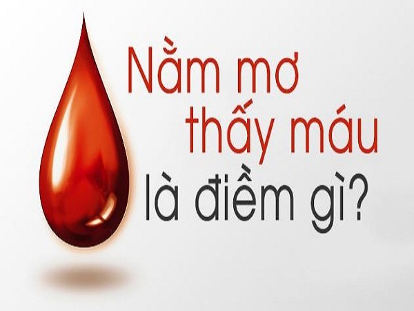 Nằm mơ thấy máu chơi xổ số con gì may mắn